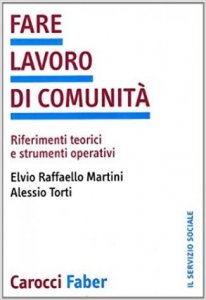 Fare lavoro di comunità. Riferimenti teorici e strumenti operativi