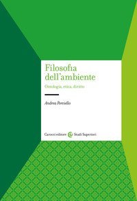 Filosofia dell'ambiente. Ontologia, etica, diritto