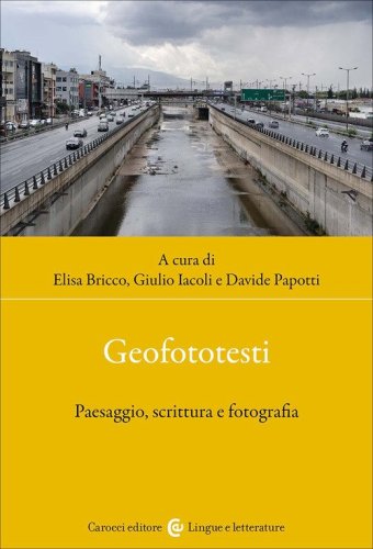 Geofototesti. Paesaggio, scrittura e fotografia