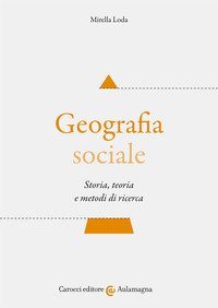 Geografia sociale. Storia, teoria e metodi di ricerca