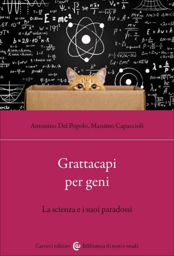 Grattacapi per geni. La scienza e i suoi paradossi