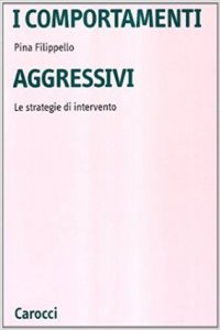 I comportamenti aggressivi. Le strategie di intervento
