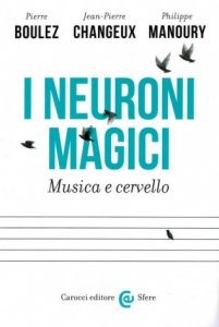 I neuroni magici. Musica e cervello