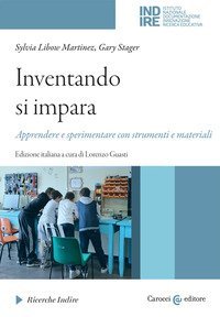 Inventando si impara. Apprendere e sperimentare con strumenti e materiali