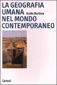 La geografia umana nel mondo contemporaneo