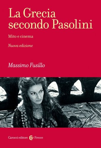 La Grecia secondo Pasolini. Mito e cinema