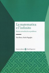 La matematica e l'infinito. Storia e attualità di un problema