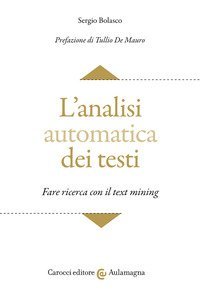 L'analisi automatica dei testi. Fare ricerca con il text mining