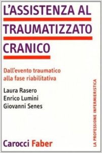 L'assistenza al traumatizzato cranico. Dall'evento traumatico alla fase riabilitativa