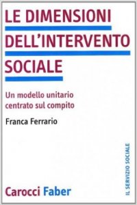 Le dimensioni dell'intervento sociale. Un modello unitario centrato sul compito