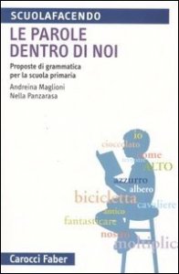 Le parole dentro di noi. Proposte di grammatica per la scuola primaria