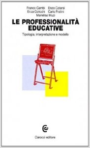 Le professionalità educative. Tipologia, interpretazione e modello