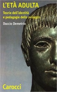 L'età adulta. Teorie dell'identità e pedagogie dello sviluppo