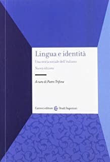 Lingua e identità. Una storia sociale dell'italiano