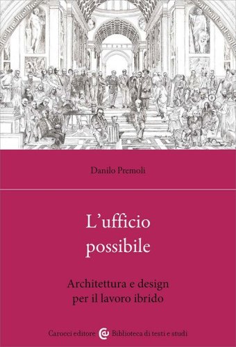 L'ufficio possibile. Architettura e design per il lavoro ibrido