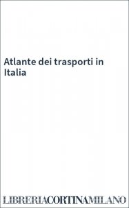 Atlante dei trasporti in Italia