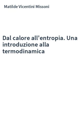 Dal calore all'entropia. Una introduzione alla termodinamica