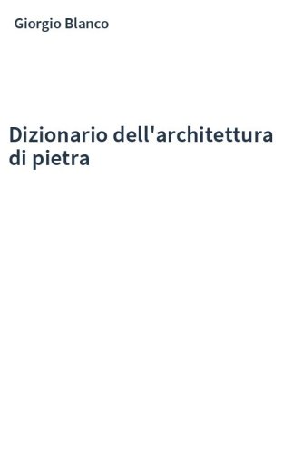 Dizionario dell'architettura di pietra