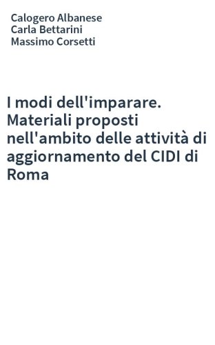 I modi dell'imparare. Materiali proposti nell'ambito delle attività di aggiornamento del CIDI di Roma