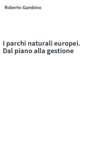 I parchi naturali europei. Dal piano alla gestione