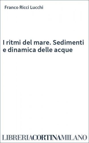 I ritmi del mare. Sedimenti e dinamica delle acque
