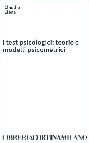 I test psicologici: teorie e modelli psicometrici