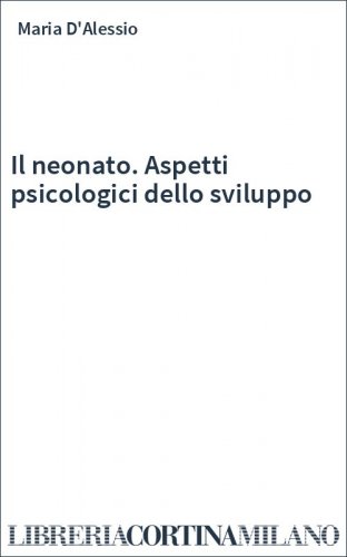 Il neonato. Aspetti psicologici dello sviluppo