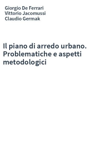 Il piano di arredo urbano. Problematiche e aspetti metodologici