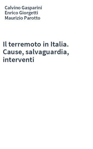 Il terremoto in Italia. Cause, salvaguardia, interventi