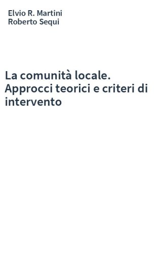 La comunità locale. Approcci teorici e criteri di intervento