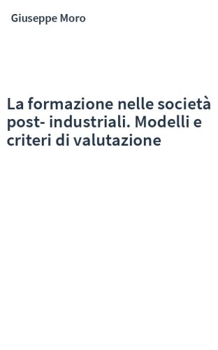 La formazione nelle società post-industriali. Modelli e criteri di valutazione