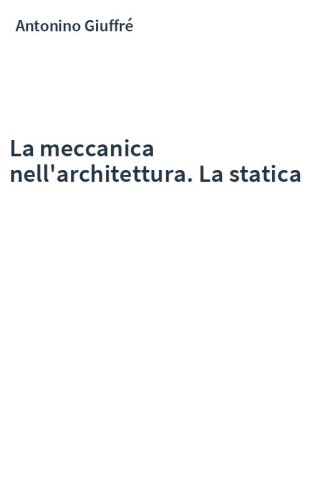 La meccanica nell'architettura. La statica