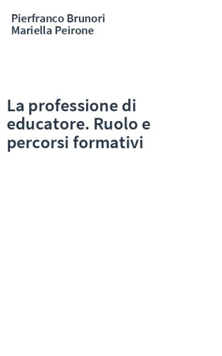 La professione di educatore. Ruolo e percorsi formativi