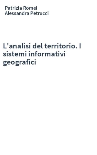 L'analisi del territorio. I sistemi informativi geografici