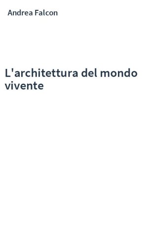 L'architettura del mondo vivente