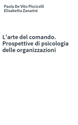 L'arte del comando. Prospettive di psicologia delle organizzazioni
