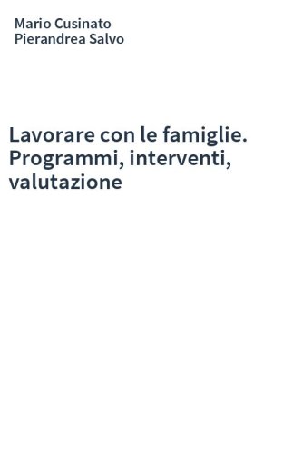 Lavorare con le famiglie. Programmi, interventi, valutazione