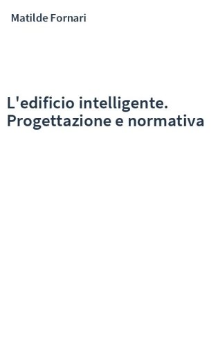 L'edificio intelligente. Progettazione e normativa