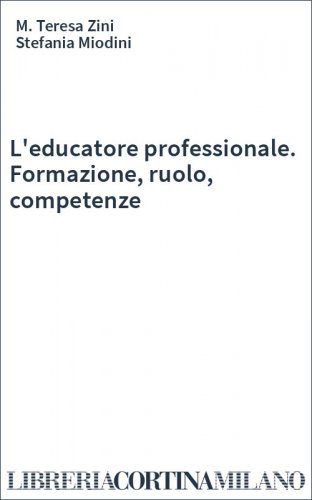 L'educatore professionale. Formazione, ruolo, competenze