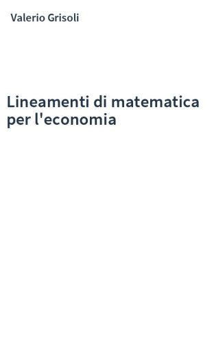 Lineamenti di matematica per l'economia