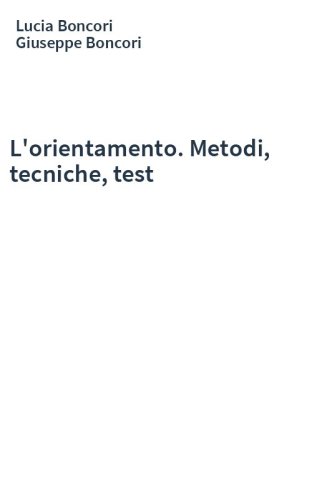 L'orientamento. Metodi, tecniche, test