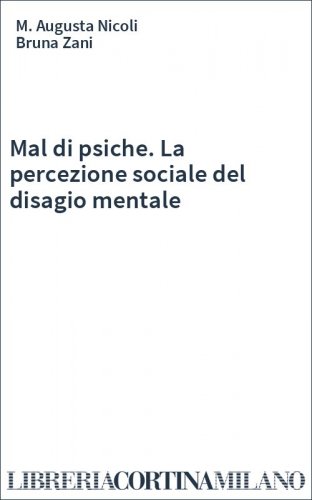 Mal di psiche. La percezione sociale del disagio mentale