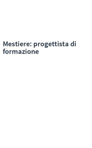 Mestiere: progettista di formazione