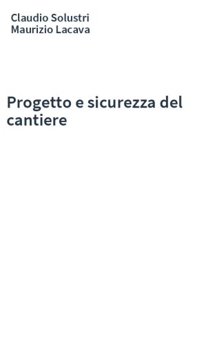 Progetto e sicurezza del cantiere