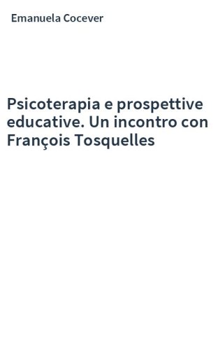 Psicoterapia e prospettive educative. Un incontro con François Tosquelles