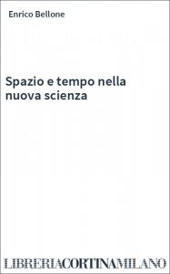 Spazio e tempo nella nuova scienza
