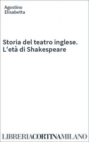 Storia del teatro inglese. L'età di Shakespeare