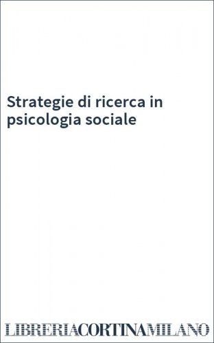 Strategie di ricerca in psicologia sociale