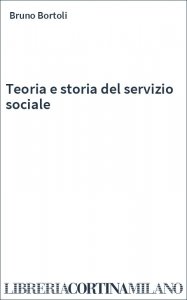 Teoria e storia del servizio sociale
