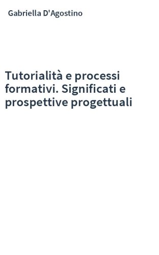 Tutorialità e processi formativi. Significati e prospettive progettuali